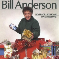 Bill Anderson - No Place Like Home On Christmas